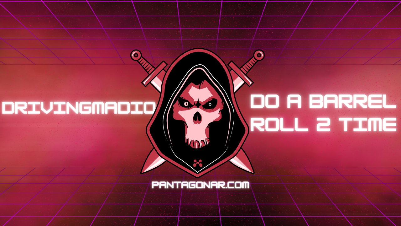 Drivingmadio do a barrel roll 2 times